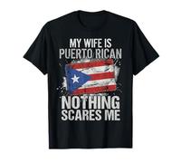 My Wife is Puerto Rican Nothing Scares Me Puerto Rico Flag Camiseta
