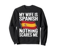 My Wife Is Spanish Nothing Scares Me Flag Sudadera