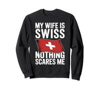 My Wife Is Swiss Nothing Scares Me Sudadera