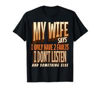 My Wife Says I Only Have 2 Faults Retro Vintage Husband tee Camiseta