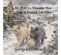 My Wife's a Winsome Wee Thing: A Scottish Cat Story (Robert Burns for children)