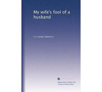 My wife's fool of a husband