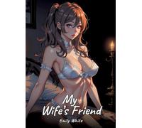 My Wife's Friend: Sexy Erotic Stories for Adults Illustrated with Hentai Pictures - Naked Illustrations: 191