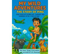 MY WILD ADVENTURES: THE STORY OF PING