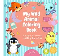 My Wild Animal Coloring Book: Children Colouring Book: A world of animals waiting for your colors