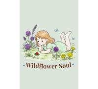 My Wildflower Soul Journal: Clover Meadow Dreams: A Lined Notebook for Writing, Reflection, Notes and Daily Inspiration