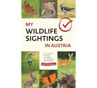 My Wildlife Sightings in Austria: Mammals, birds, butterflies, reptiles and amphibians in Austria - identification book (Roitner Media)