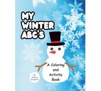 My Winter ABC's: Winter Fun Preschool Activity Book: Letter & Number Tracing, Puzzles, Games, and Coloring Pages for Kids Ages 3-5 (My ABC's)