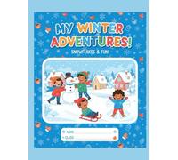 My Winter Adventures: A Fun Winter Writing and Drawing Notebook for Kids | Half Lined, Half Blank Pages | Perfect for Early Learning, Handwriting Practice, and Creative Wintertime Drawing