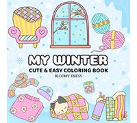 My Winter: Cute and Easy Winter Coloring Book for Kids, Teens and Adults, filled with cozy holiday scenes and adorable designs for stress relief