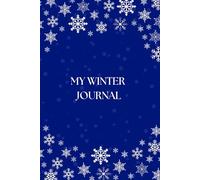 My Winter Journal: A mindful journey through the frosty season