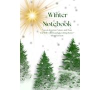 My Winter Notebook: “Look deep into Nature and than You will understand everything better"