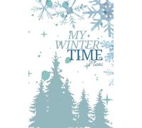 My Winter Time Plans: A Journal for Your Notes, Ideas & Goals