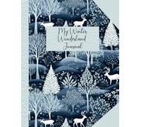 My Winter Wonderland Journal: 8.5 x 11" Notebook with 120 Lined and Embellished Pages - Lovingly crafted in USA