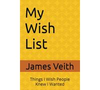 My Wish List: Things I Wish People Knew I Wanted