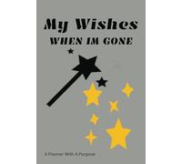 My Wishes When I'm Gone: This is a self help journal