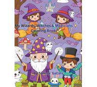 My Wizards, Witches & Magicians: Coloring Book