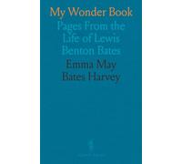 My Wonder Book: Pages From the Life of Lewis Benton Bates