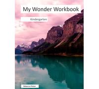 My Wonder Workbook: Kindergarten to First Grade Practice: Reading, Writing, and Math