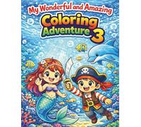 My Wonderful and Amazing Coloring Adventure 3: Fun and Easy Adventure Coloring Pages with Animals, Vehicles and Magical Worlds for Boys and Girls Ages 3-8