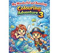 My Wonderful and Amazing Colouring Adventure 3: Fun and Easy Adventure Colouring Pages with Animals, Vehicles and Magical Worlds for Boys and Girls Ages 3-8