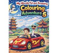 My Wonderful and Amazing colouring adventure 5: Fun and Easy Colouring Book for Kids Ages 3 to 8 | Animals, Dinosaurs, Space and Adventure Scenes