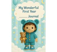 My Wonderful First Year Journal: Baby Memory & Keepsake For Boys From Birth To 12 Months