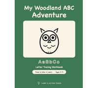 My Woodland ABC Adventure: Letter Tracing Workbook for Kids Ages 3-5 - Learn the Alphabet with Forest Animals: Tracing, Coloring & Activities for Preschool