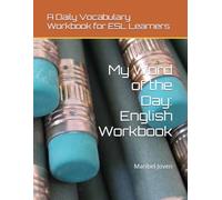 My Word of the Day: English Workbook: A Daily Vocabulary Workbook for ESL Learners