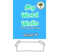 My Word Walls : Personal Spelling Dictionary: Level 4 / Fourth Grade