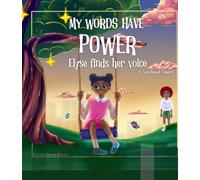 My Words Have Power: Elyse Finds Her Voice