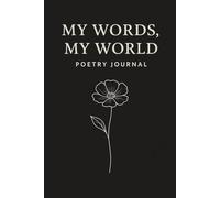 My Words, My World: A minimalist journal for personal reflection and creative writing, featuring gentle verses to inspire your thoughts