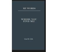 My Words: Where You Find Me!