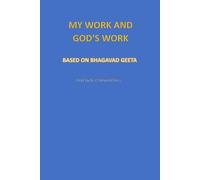 MY WORK AND GOD'S WORK: Indian knowledge, My duty, Path of peace, Path of work, Knowledge of truth, God's way
