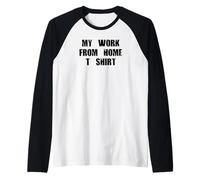 My Work Home-Based Worker Funny Online Job Worker WFH Camiseta Manga Raglan