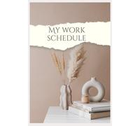 My Work Schedule: Daily & Weekly Planner to Organize Tasks, Manage Time and Boost Productivity