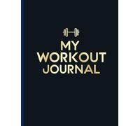 My Workout Journal: Fitness Log Book for Gym Training, Weightlifting & Bodybuilding - Track Progress & Gains