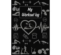 My Workout Log Book: Track Strength Training, Cardio, and Fitness Progress, 100 Pages for Name, Goals, Date, Stats, Weight, Exercises, and Cardio I 7x10 Inches I Fitness Journal for Men and Wome