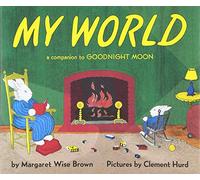 My World: A Companion to Goodnight Moon