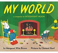My World: A Companion to Goodnight Moon