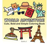 My World Adventure Coloring Book: A Journey of Discovery for Kids & Adults Featuring Iconic Landmarks, Breathtaking Scenery & Global Delights for Fun, Relaxation, and Creative Exploration
