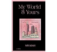My World and Yours (The U of C Romance Series)