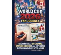 My World Cup 2026 Fan Journey: Track Matches, Rate Teams, Capture Memories, and Experience the Tournament Like Never Before