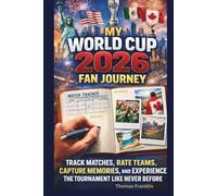 My World Cup 2026 Fan Journey: Track Matches, Rate Teams, Capture Memories, and Experience the Tournament Like Never Before