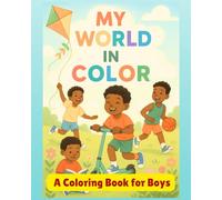 My World in Color: A Coloring Book for Boys