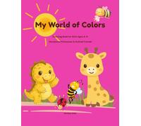 My World of Colors - Coloring Book for Girls Ages 4-6: Princesses & Animal Friends - Coloring, Tracing and Simple Mazes for Relaxed Creativity and Playful Focus