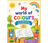 My world of colours: Fun & Easy Colouring Pages of Animals, Birds, Fruits, Veggies & Everyday Objects for Toddlers and Pre-schoolers