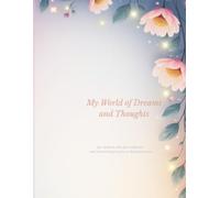My World of Dreams and Thoughts: A Gentle Journal for Mothers Who Carry So Much Within Them