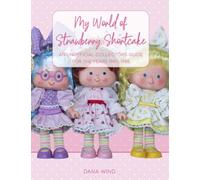 My World of Strawberry Shortcake: An Unofficial Collector's Guide for The Years 1980-1985