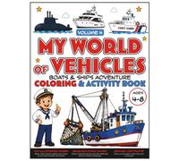 My World of Vehicles - Boats & Ships Adventure: A Screen-Free Vehicle Coloring & Activity Book for Kids Ages 4-8